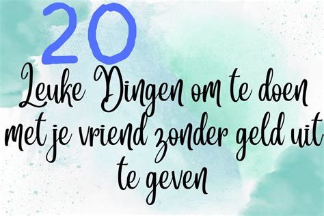 wat doen met vriend|50x Leuke Dingen om te doen met je beste Vriend